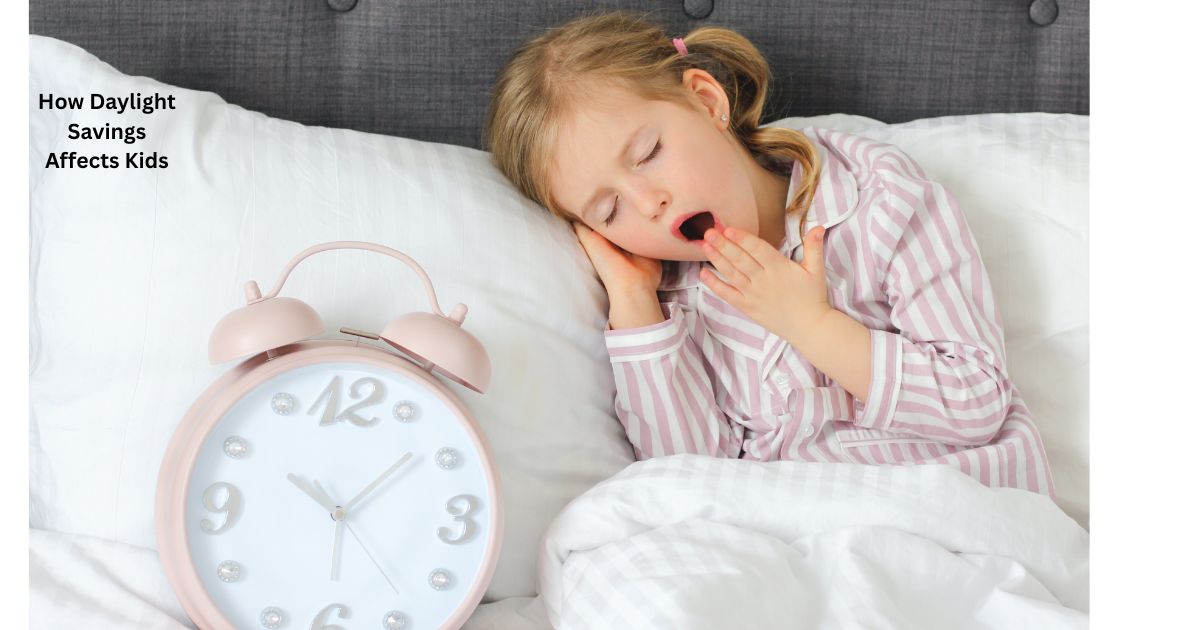How Daylight Savings Affects Kids